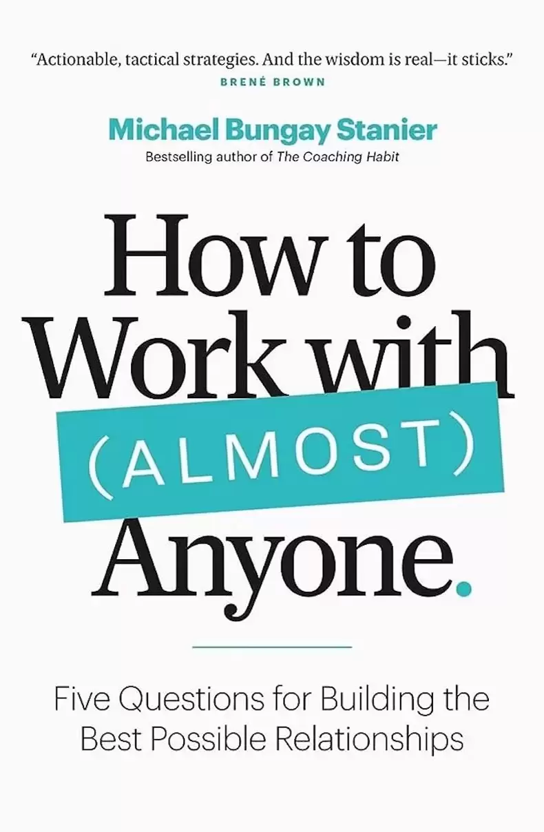 How To Work With Almost Anyone